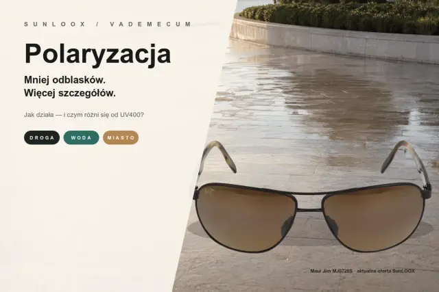 Okulary przeciwsłoneczne z polaryzacją, które redukują odblaski na drodze, wodzie i w mieście, zapewniając lepszą widoczność.